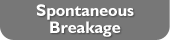 Spontaneous Breakage